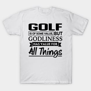 Golf is of some value Christian T-Shirt